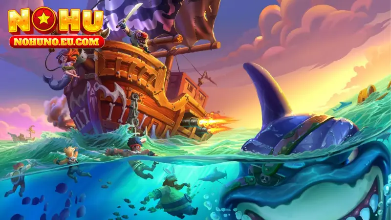 Tổng quan về bắn cá tại NOHU