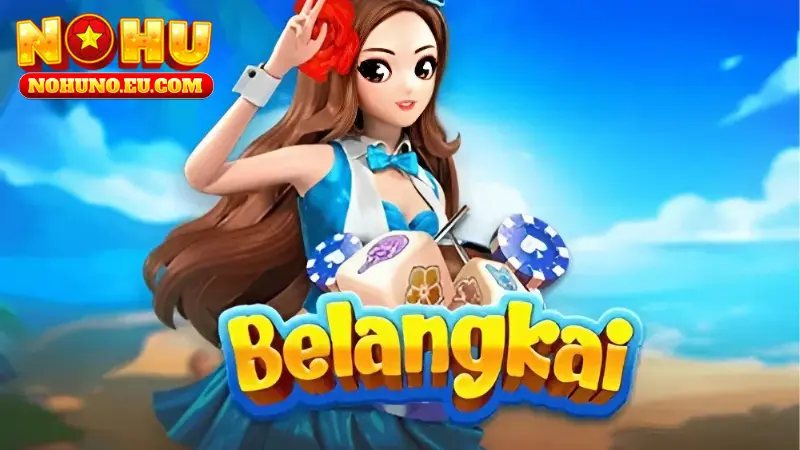 Những cửa cược có trong Belangkai cực thú vị 