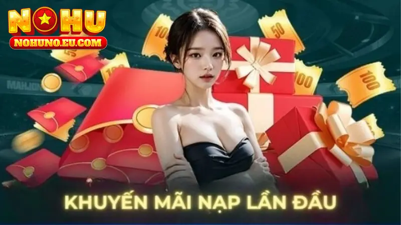 Khuyến mãi NOHU – Ưu đãi nạp đầu lên đến 50%