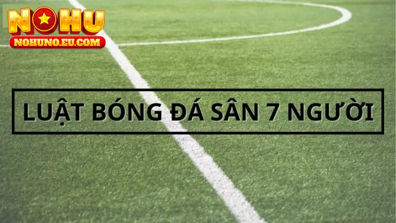 Giới thiệu chung về bóng đá 7 người