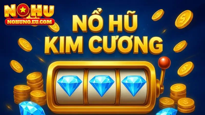 Giới thiệu về nổ hũ kim cương tại sân chơi