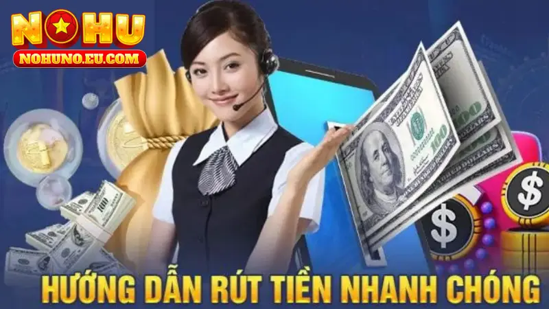 Hướng dẫn rút tiền NOHU cực chi tiết và đơn giản cho bạn
